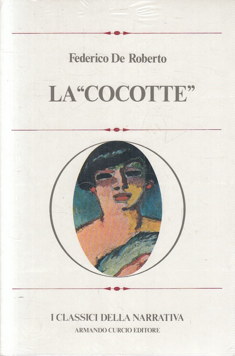 CLASSICI NARRATIVA 53 LA "COCOTTE" - FEDERICO DE ROBERTO- CURCIO- B- JXS273