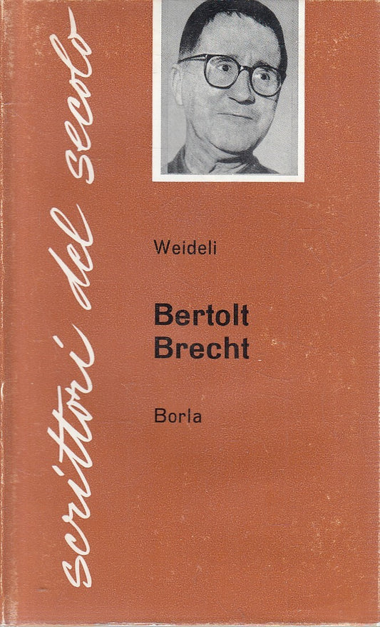 SCRITTORI DE SECOLO 2 BERTOLT BRECHT - WALTER WEIDELI - BORLA - CS - JXS273
