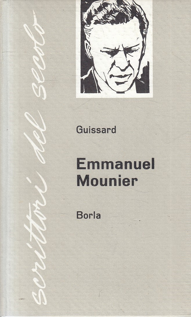 SCRITTORI DE SECOLO 6 EMMANUEL MOUNIER - LUCIEN GUISSARD - BORLA- C- JXS273