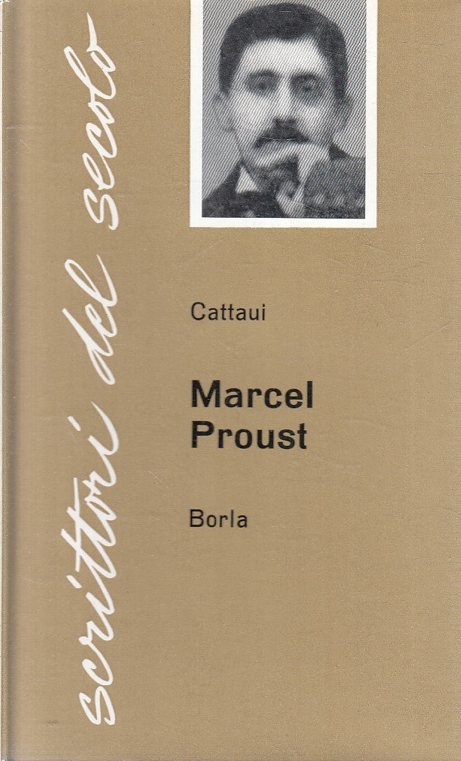 SCRITTORI DE SECOLO 8 MARCEL PROUST - GEORGES CATTAUI - BORLA - CS - JXS273