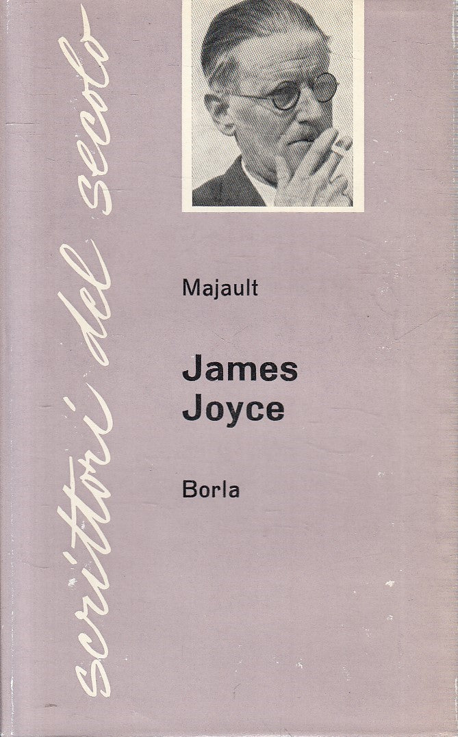SCRITTORI DE SECOLO 11 JAMES JOYCE - JOSEPH MAJAULT - BORLA - CS - JXS273