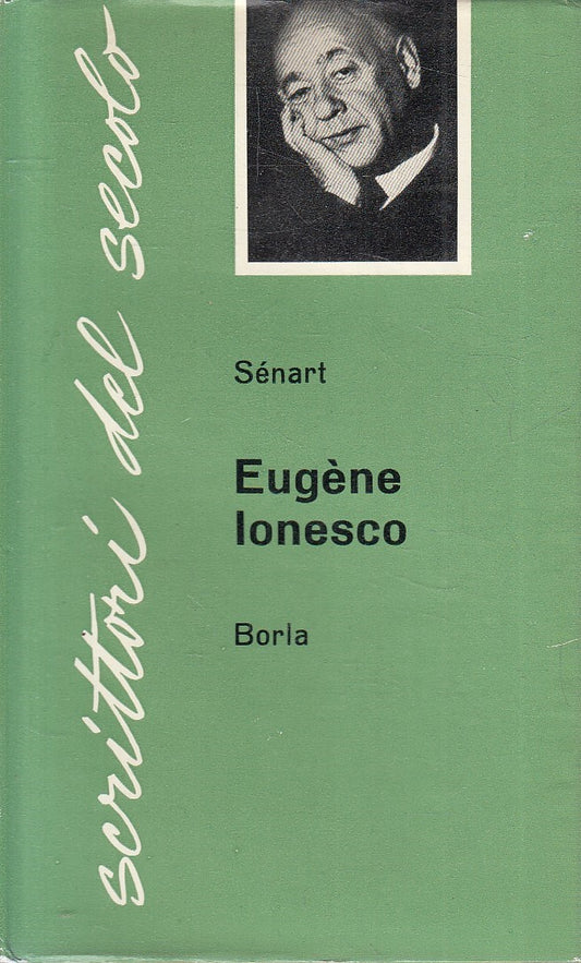 SCRITTORI DE SECOLO 14 EUGENE IONESCO - PHILIPPE SENART - BORLA- CS- JXS273