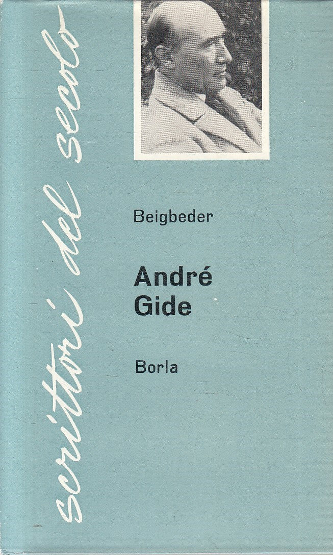 SCRITTORI DE SECOLO 19 ANDRE' GIDE - MARC BEIGBEDER - BORLA - CS - JXS273