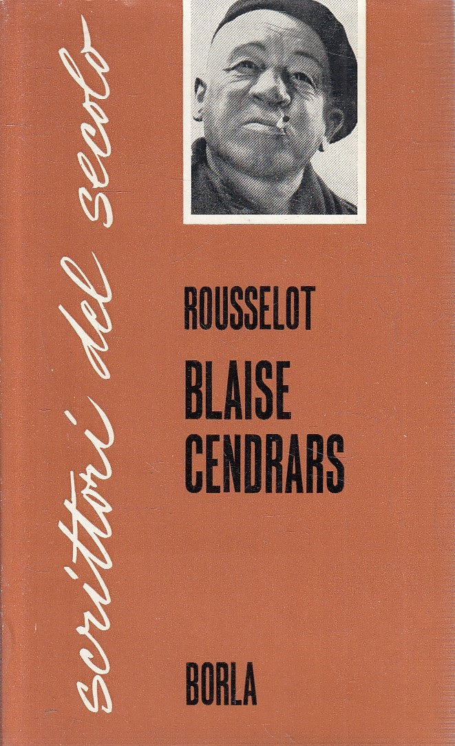 SCRITTORI DE SECOLO 24 BLAISE CENDRARS - JEAN ROUSSELOT - BORLA- CS- JXS273