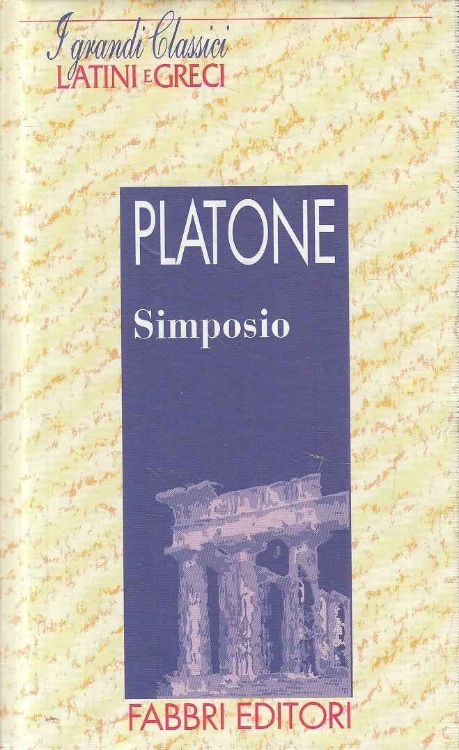 GRANDI CLASSICI LATINI E GRECI SIMPOSIO - PLATONE - FABBRI - C - JXS182