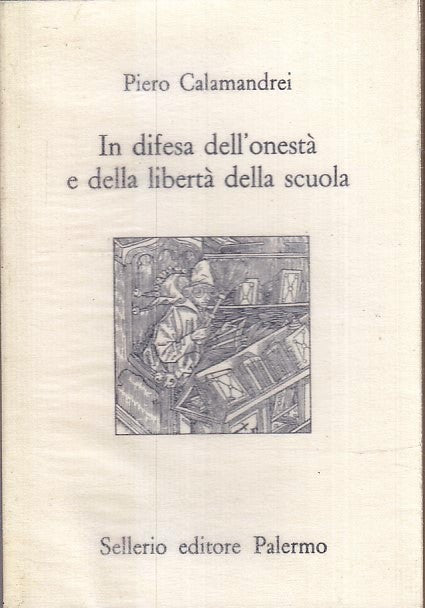 LS- IN DIFESA DELL'ONESTA' E LIBERTA' SCUOLA - CALAMANDREI - SELLERIO- 1994- XFS