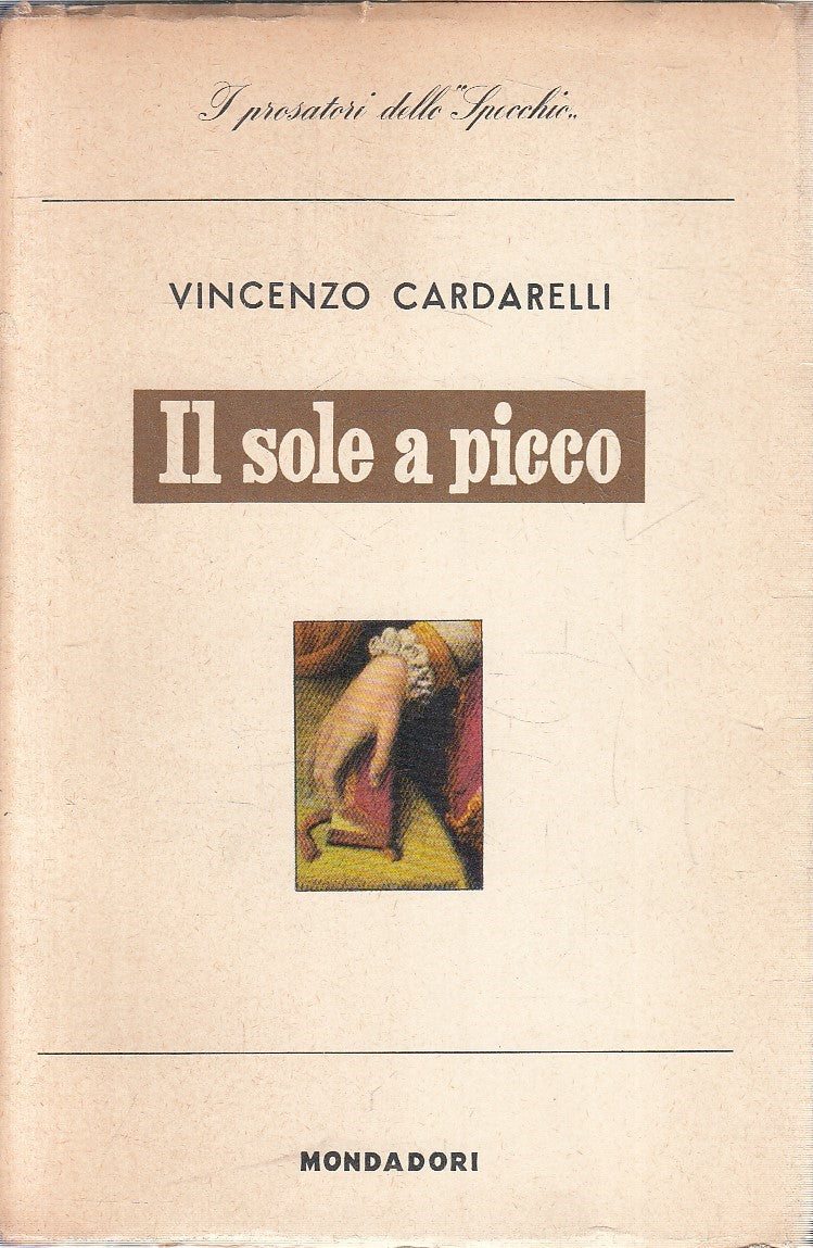 LN- IL SOLE A PICCO - VINCENZO CARDARELLI - MONDADORI - PROSATORI --- B - YFS599