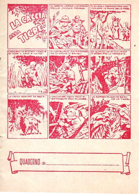 LZ- QUADERNO - LA CACCIA ALLA TIGRE - CARTIERE PAOLO PIGNA - NON SCRITTO- ZFS149