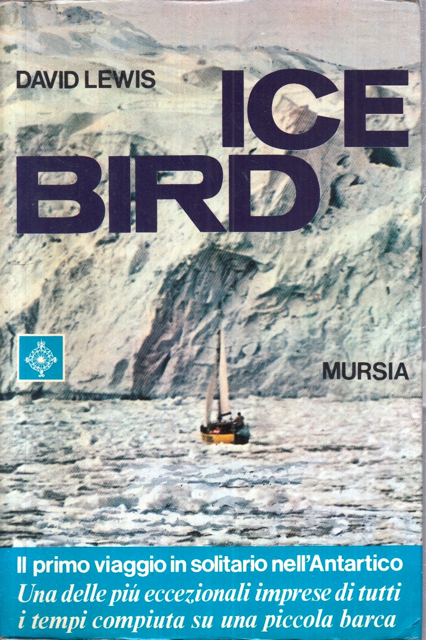 LZ- ICE BIRD - DAVID LEWIS - MURSIA- BIBLIOTECA DEL MARE- 1a ED.- 1978- B- ZFS11
