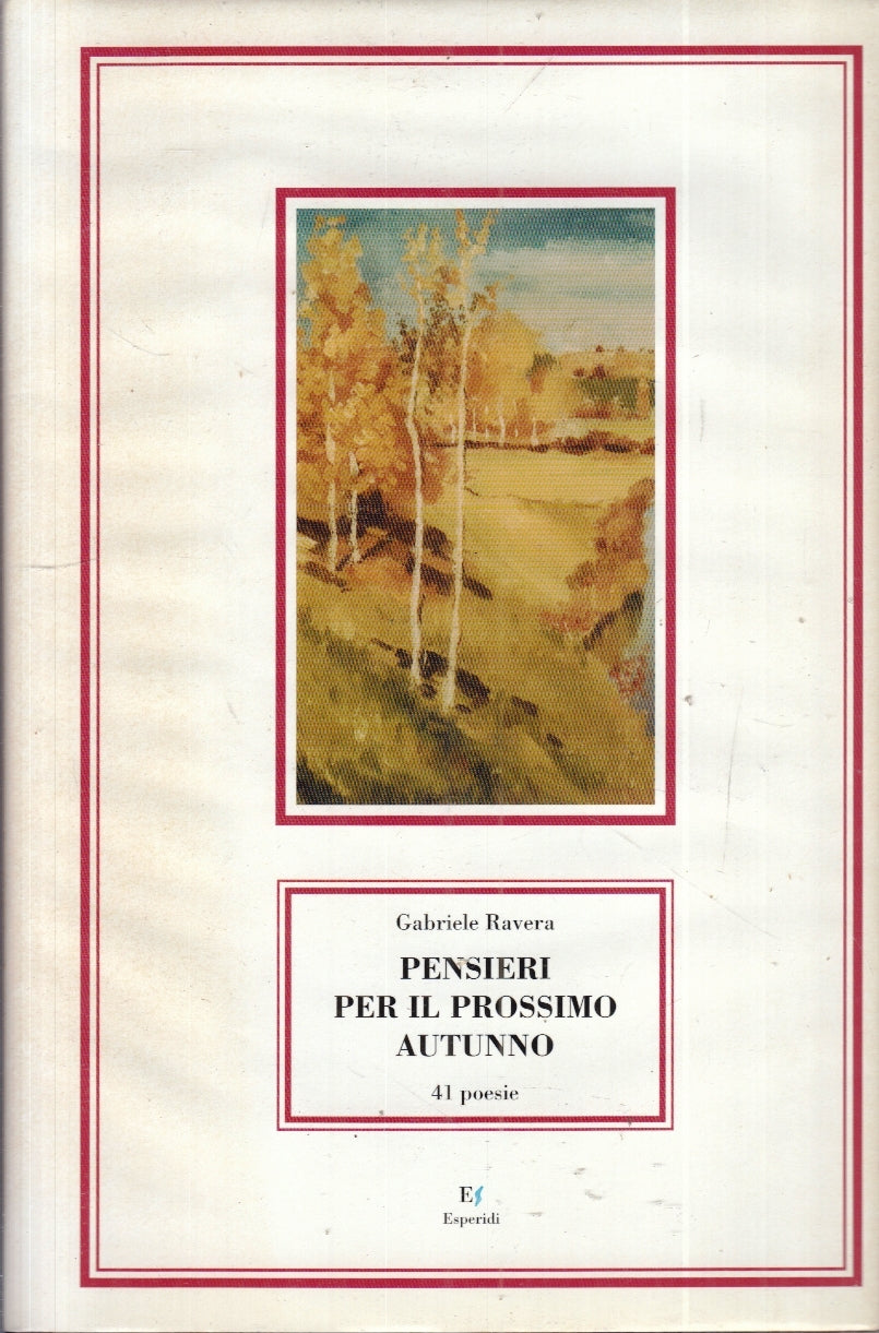 PENSIERI PER I PROSSIMO AUTUNNO 41 POESIE- RAVERA- ESPERIDI- 2003- CS-ZFS149
