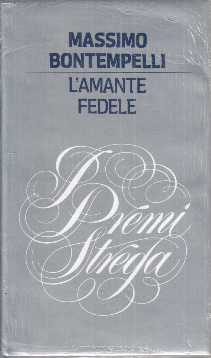 L'AMANTE FEDELE - MASSIMO BONTEMPELLI - PREMI STREGA ---- CS - ZFS149