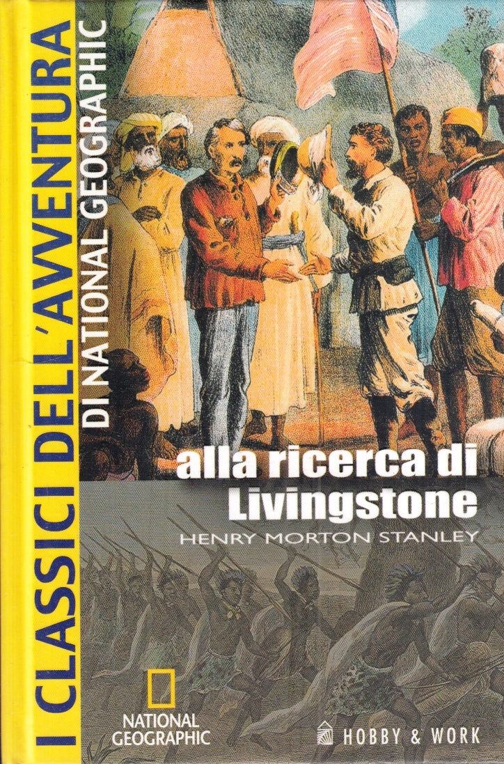 LS- ALLA RICERCA DI LIVINGSTONE- HENRY NORTON STANLEY- HOBBY & WORK- 2008-C-ZFS2