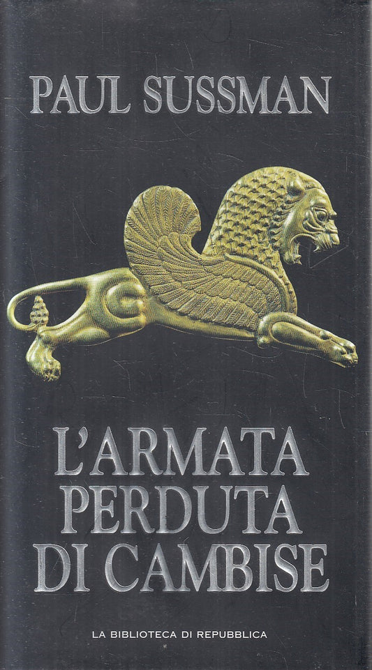 L'ARMATA PERDUTA DI CAMBISE - PAUL SUSSMAN - REPUBBLICA - CS - JXS285