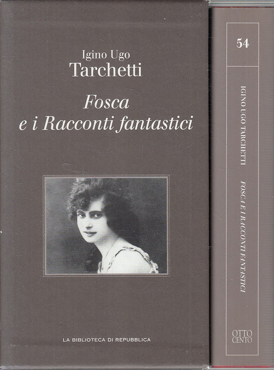 LN2- REPUBBLICA OTTOCENTO 54 TARCHETTI FOSCA RACCONTI FANTASTICI - CS - JXS288
