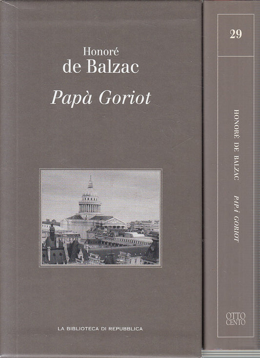 BIBLIOTECA REPUBBLICA OTTOCENTO 29 DE BALZAC PAPA' GORIOT - CS - JXS289