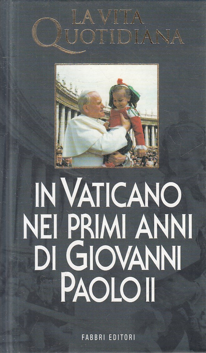 LN2- VITA QUOTIDIANA VATICANO PRIMI ANNI DI GIOVANNI PAOLO II- FABBRI- C- JXS292
