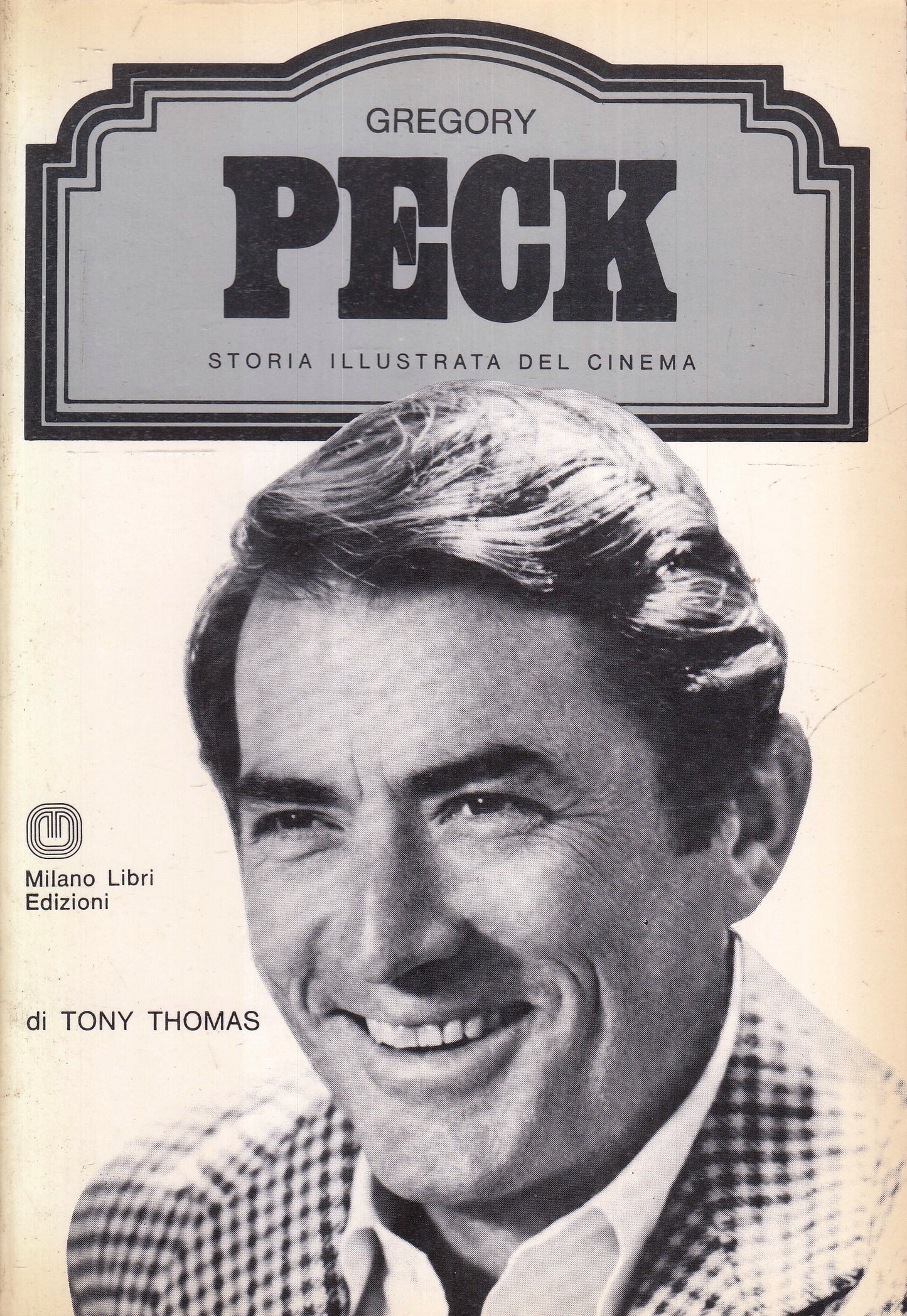 LW- STORIA ILLUSTRATA CINEMA GREGORY PECK- THOMAS- MILANO LIBRI- 1980- B- YFS972