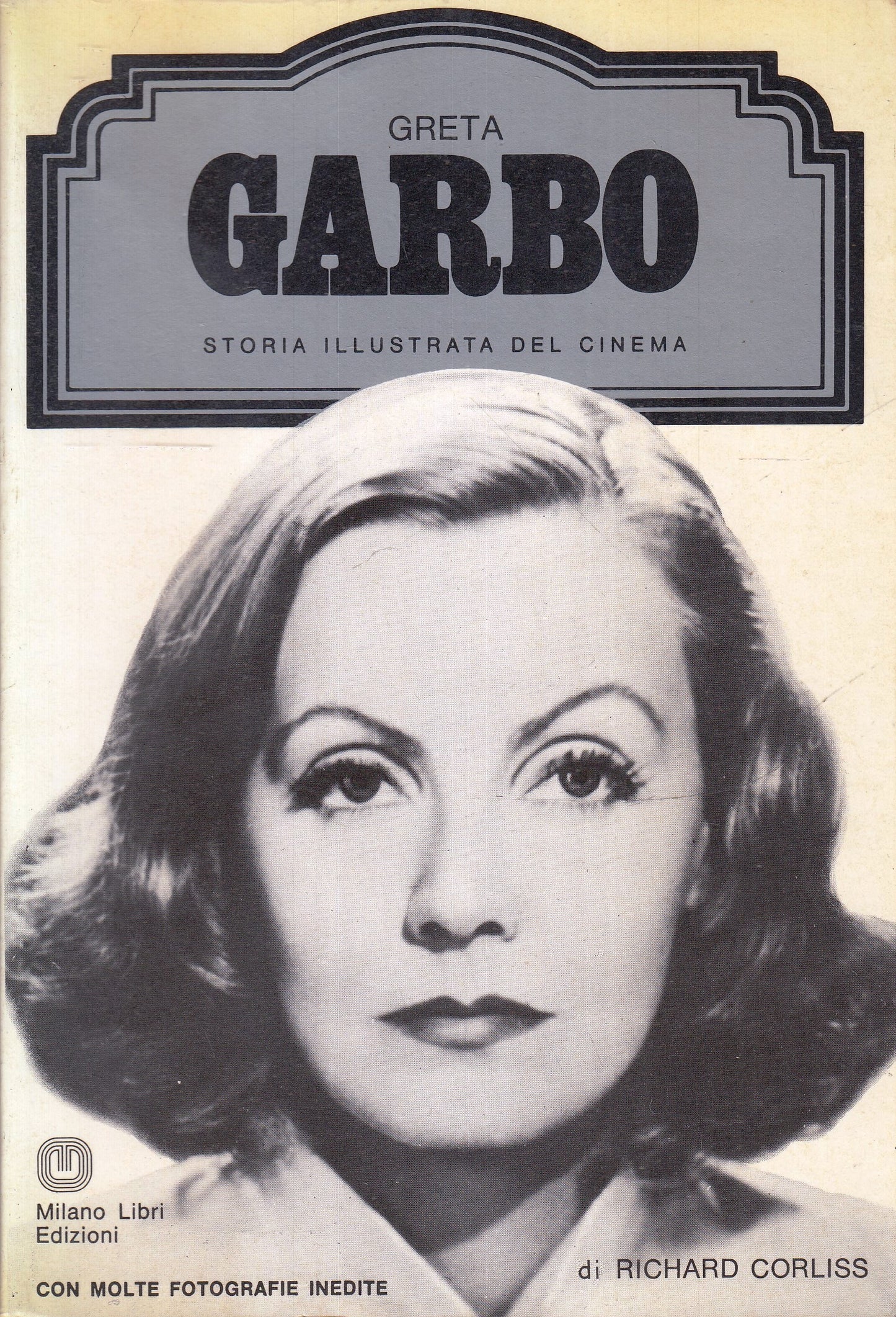 LW- STORIA ILLUSTRATA CINEMA GRETA GARBO- CORLISS- MILANO LIBRI- 1983- B- YFS972