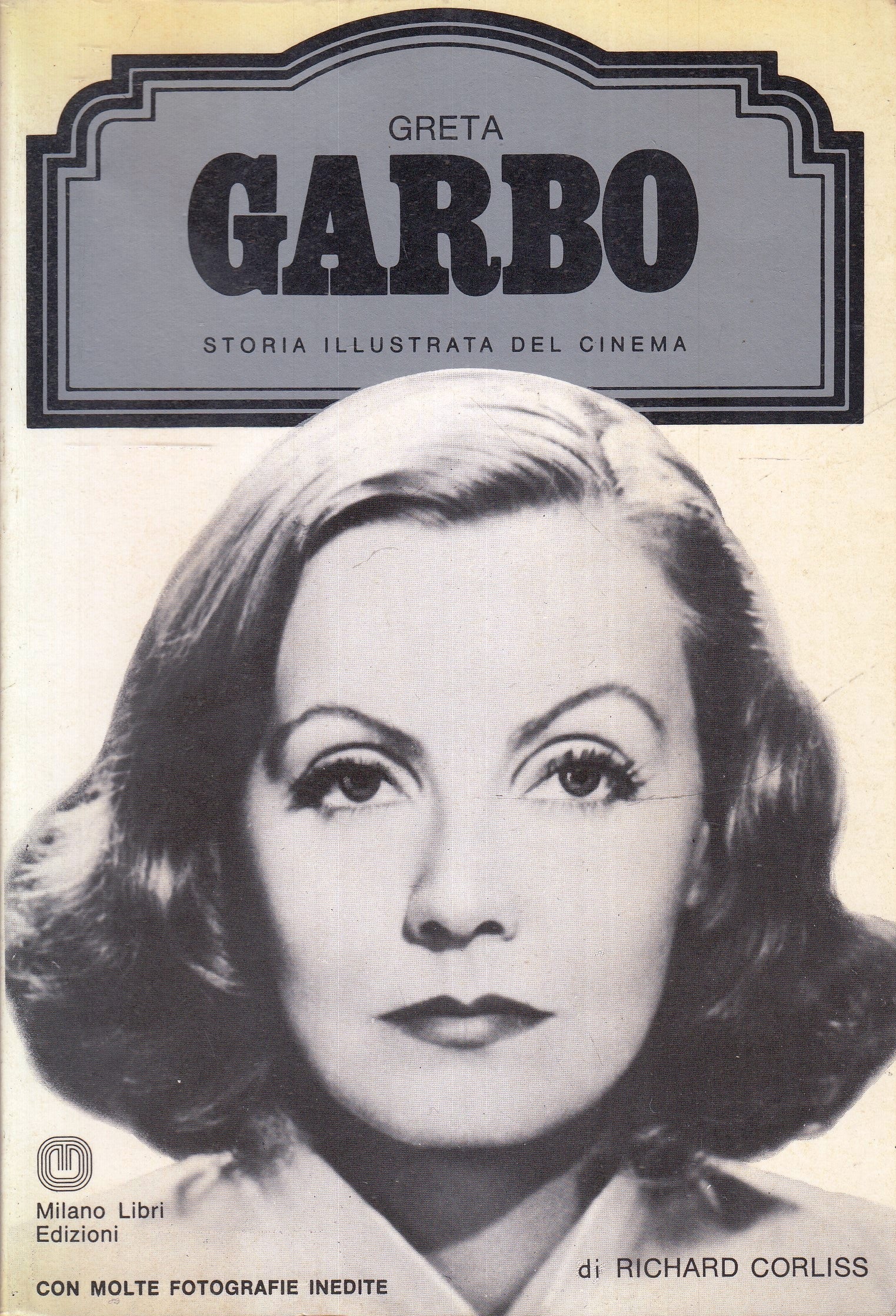 LW- STORIA ILLUSTRATA CINEMA GRETA GARBO- CORLISS- MILANO LIBRI- 1983- B- YFS972