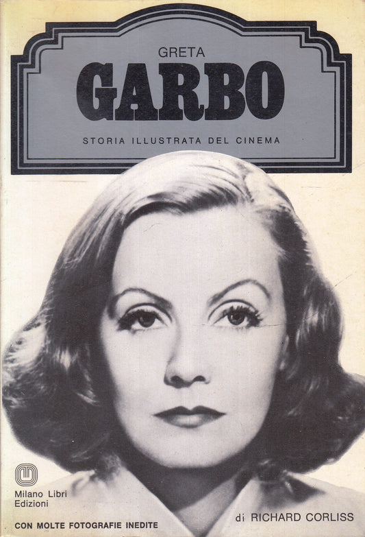 LW- STORIA ILLUSTRATA CINEMA GRETA GARBO- CORLISS- MILANO LIBRI- 1983- B- YFS972