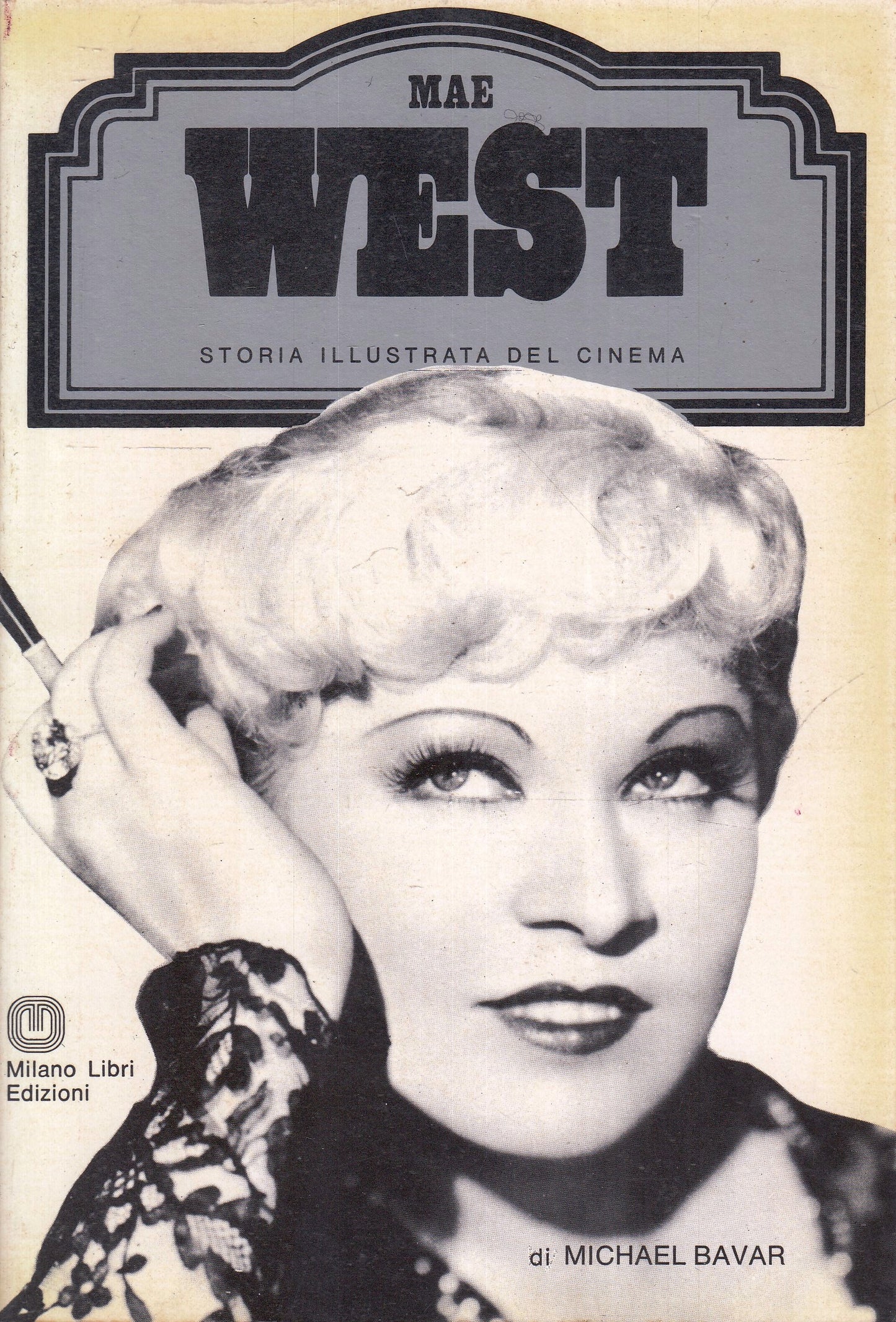 LW- STORIA ILLUSTRATA CINEMA MAE WEST - BAVAR - MILANO LIBRI - 1977 - B - YFS972