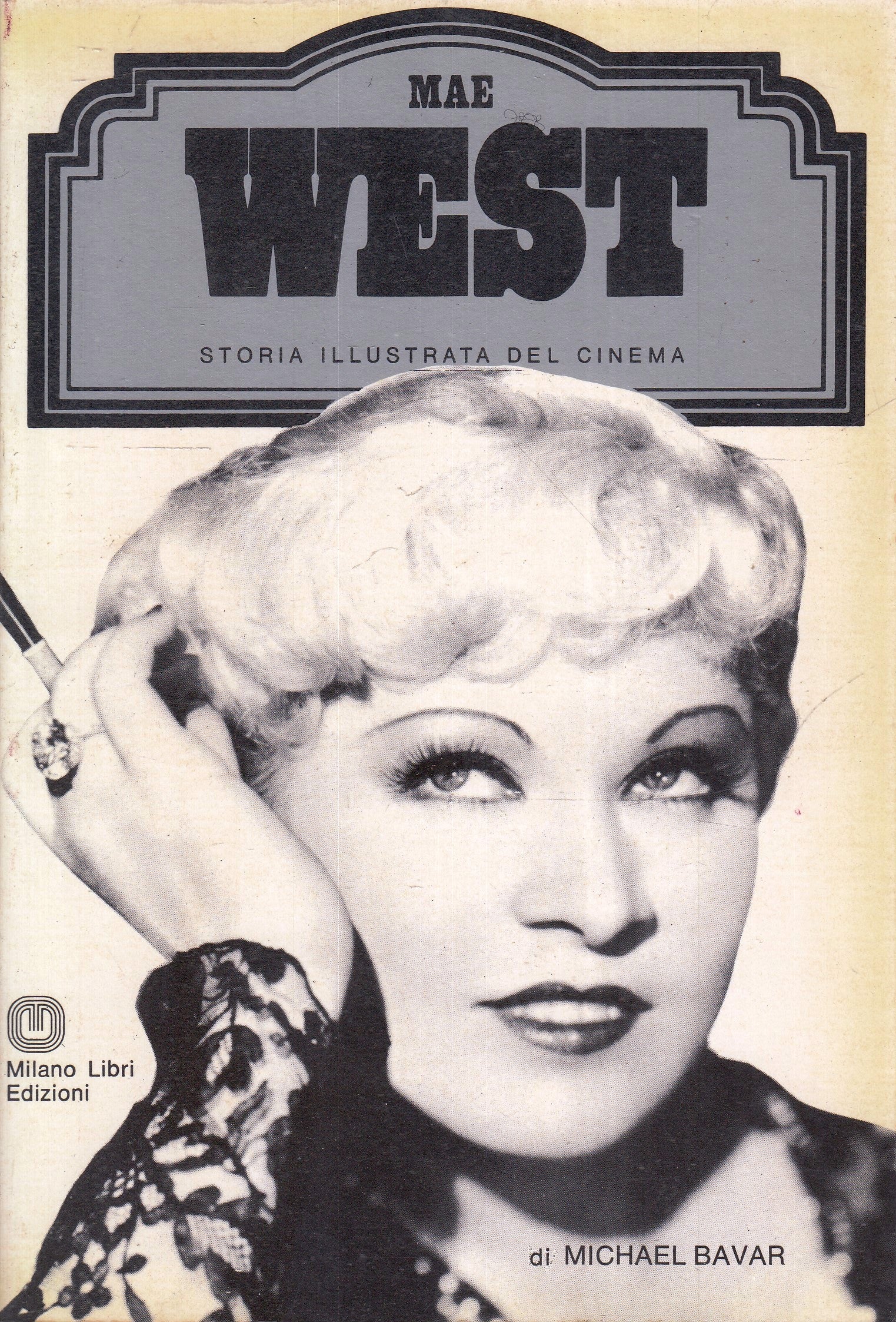 LW- STORIA ILLUSTRATA CINEMA MAE WEST - BAVAR - MILANO LIBRI - 1977 - B - YFS972