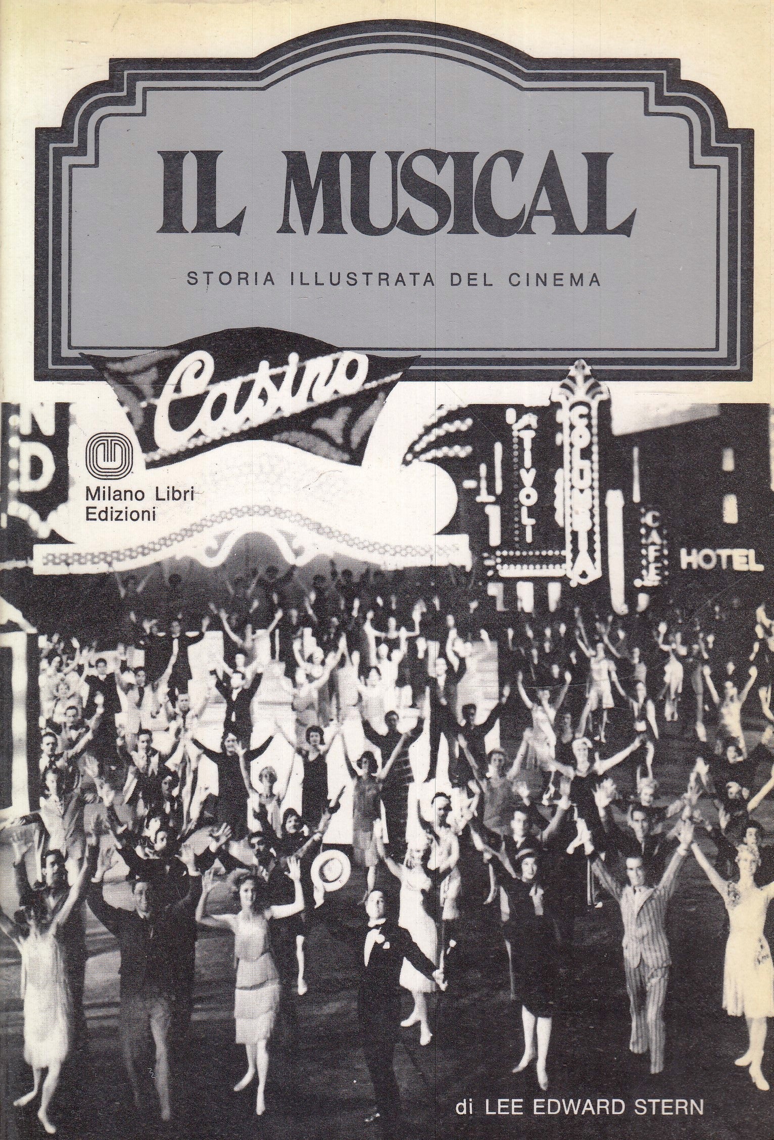 LW- STORIA ILLUSTRATA CINEMA IL MUSICAL - STERN - MILANO LIBRI - 1977- B- YFS972