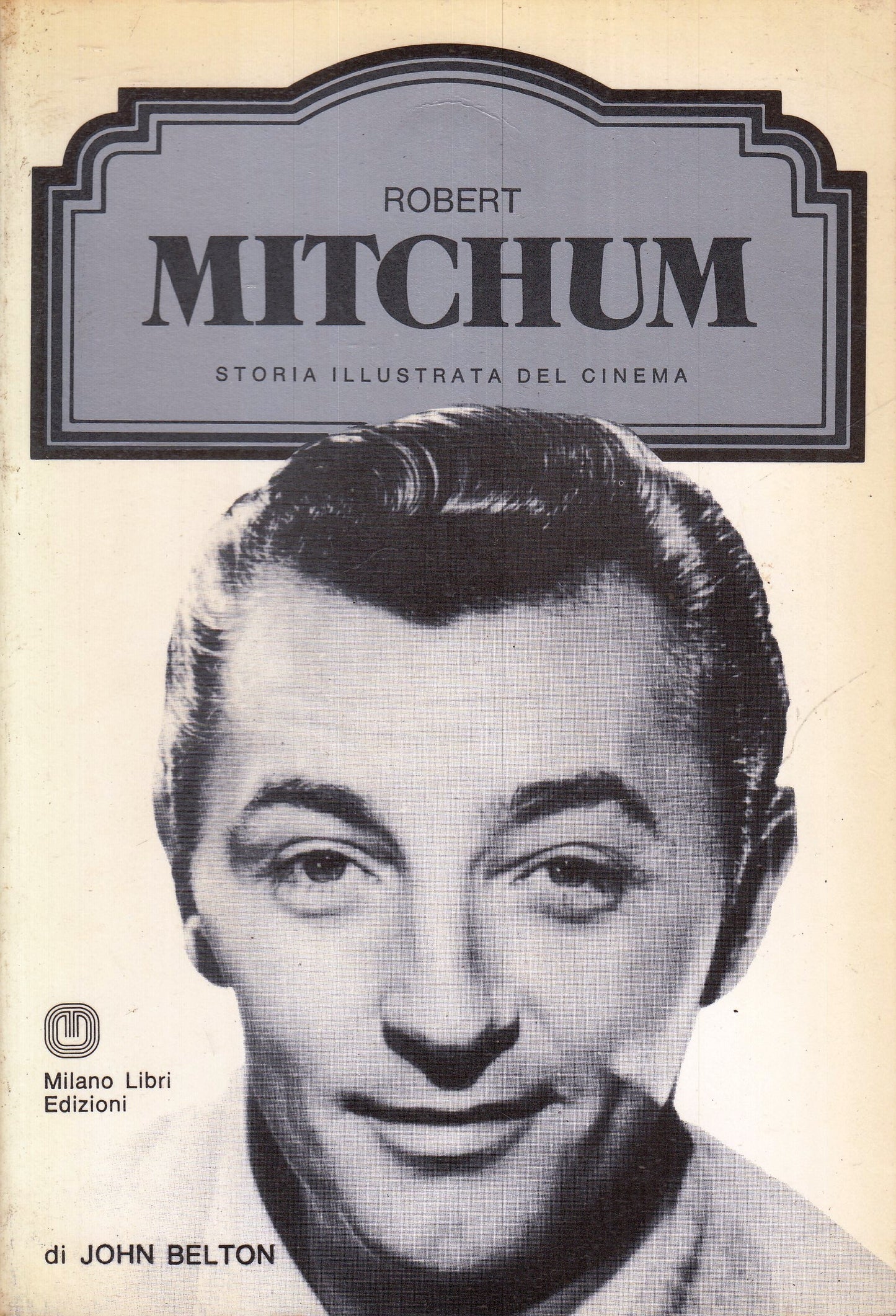 LW- STORIA ILLUSTRATA CINEMA ROBERT MITCHUM -- MILANO LIBRI - 1980 - B - YFS972