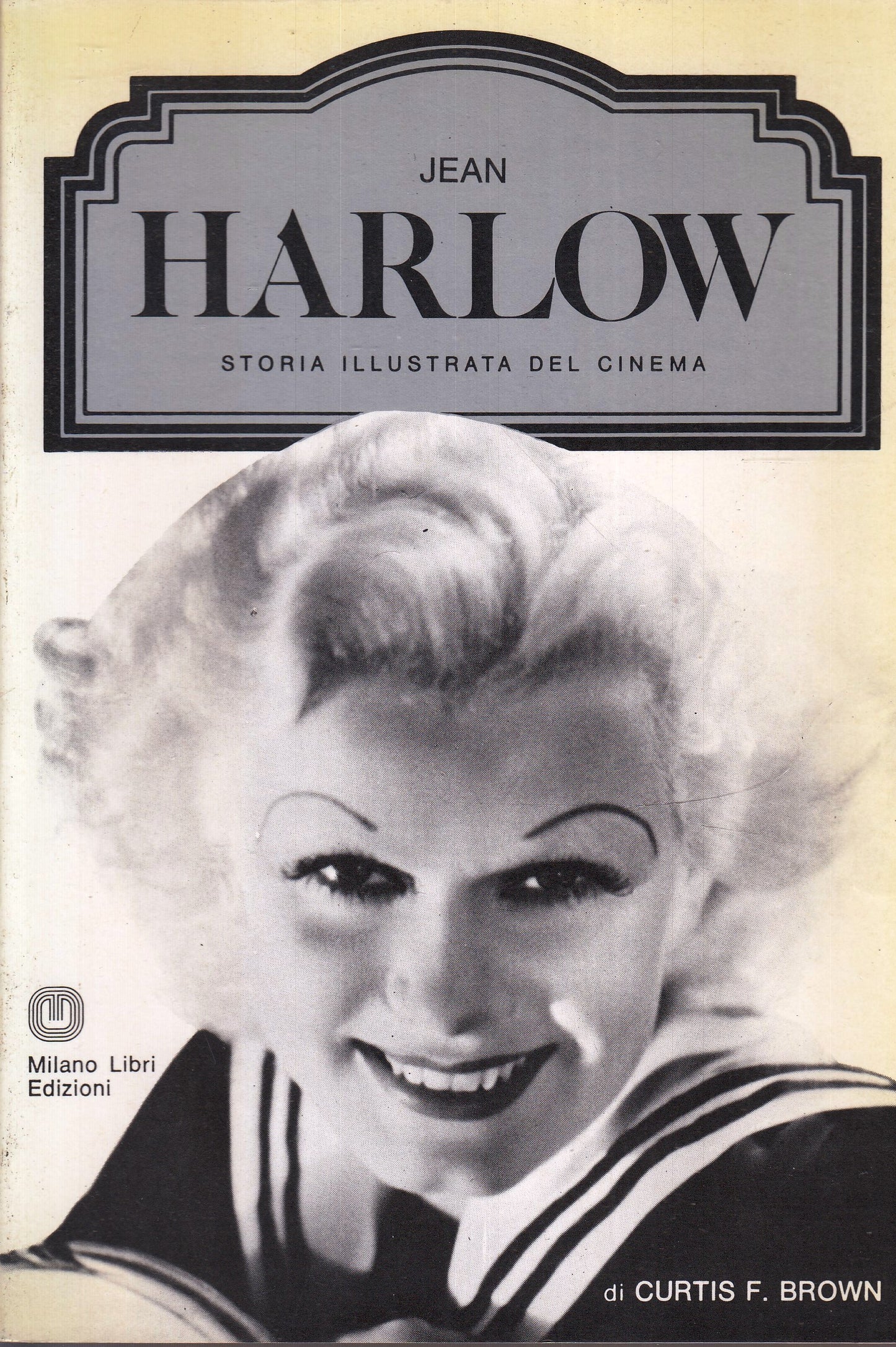 LW- STORIA ILLUSTRATA CINEMA JEAN HARLOW - BROWN - MILANO LIBRI- 1982- B- YFS972