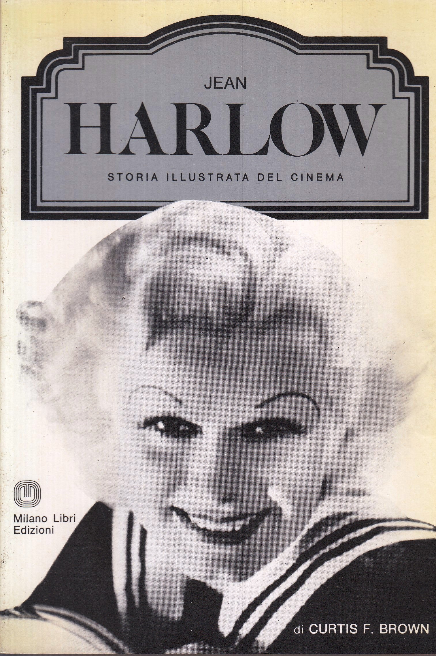 LW- STORIA ILLUSTRATA CINEMA JEAN HARLOW - BROWN - MILANO LIBRI- 1982- B- YFS972