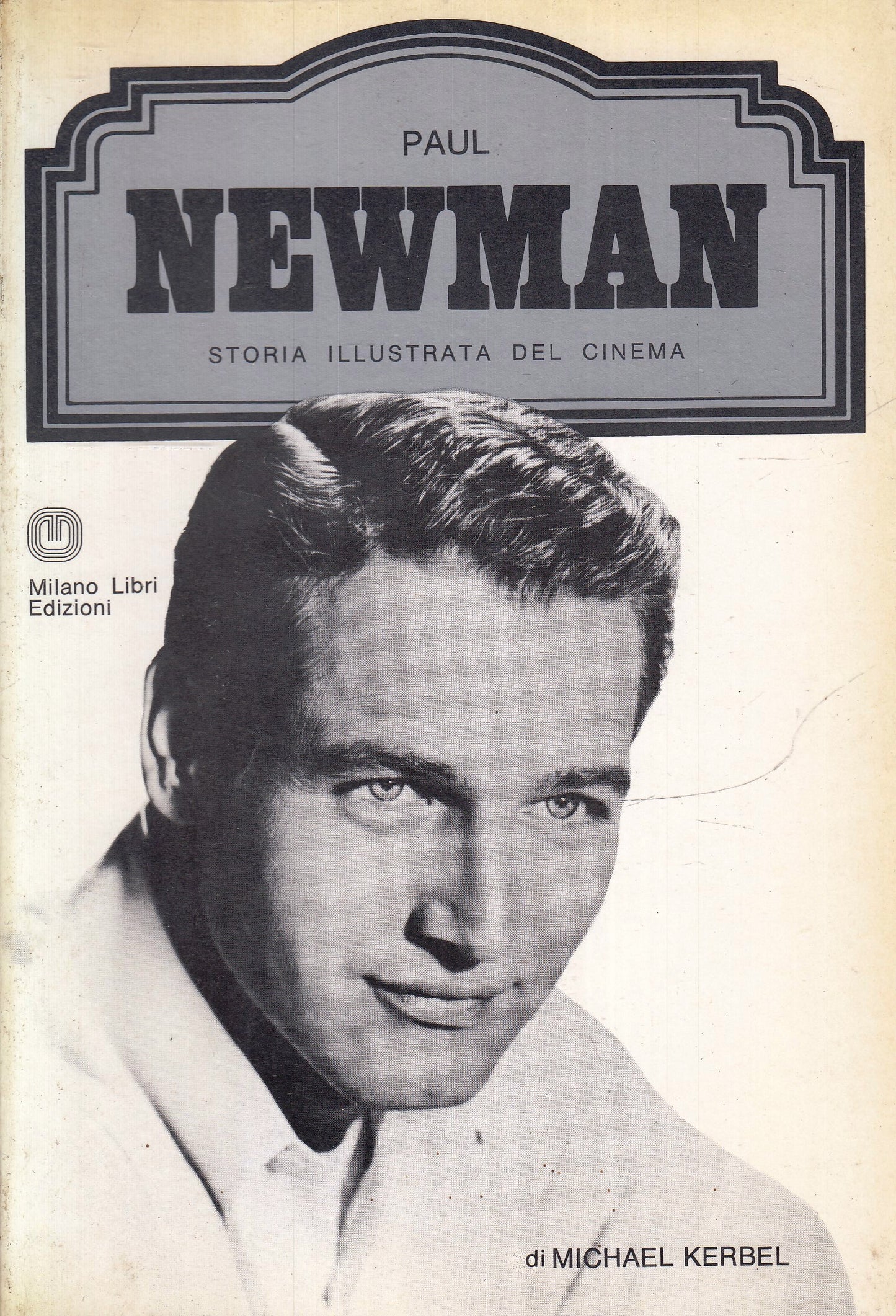 LW- STORIA ILLUSTRATA CINEMA PAUL NEWMAN - KERBEL- MILANO LIBRI- 1975- B- YFS972