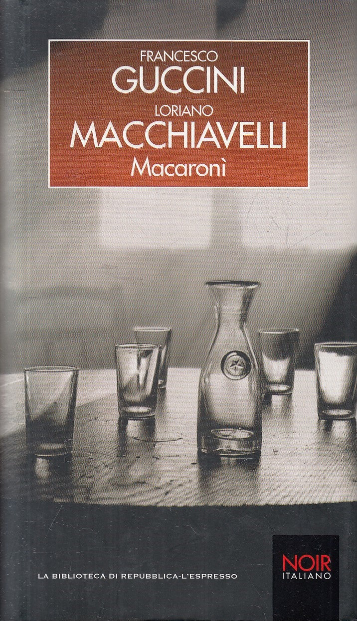 LN2- NOIR ITALIANO N.7 MACARONI' - GUCCINI MACCHIAVELLI - L'ESPRESSO- CS- JXS169