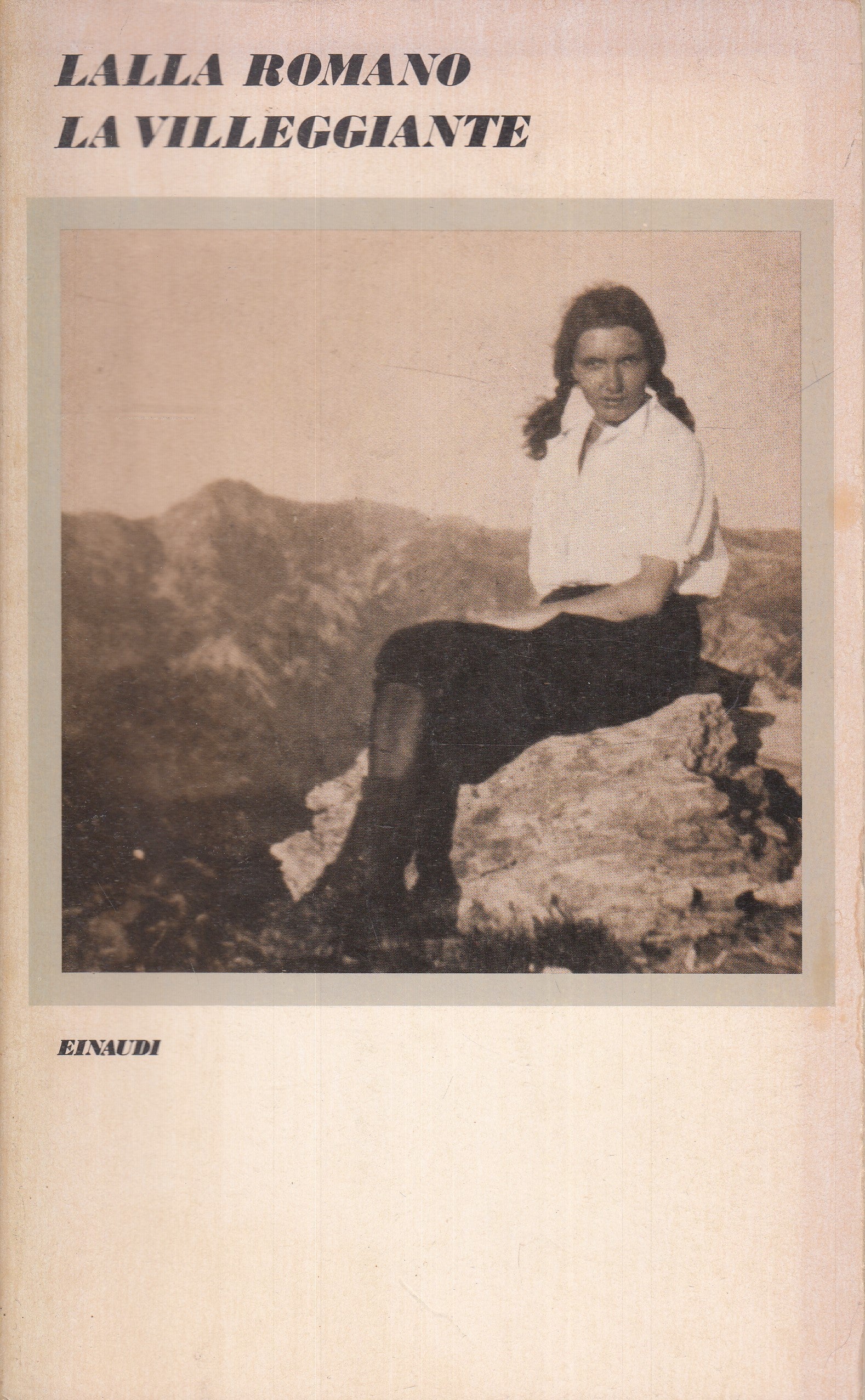 LN- LA VILLEGGIANTE - LALLA ROMANO - EINAUDI - NARRATORI - 1a ED. - 1975- B- XFS