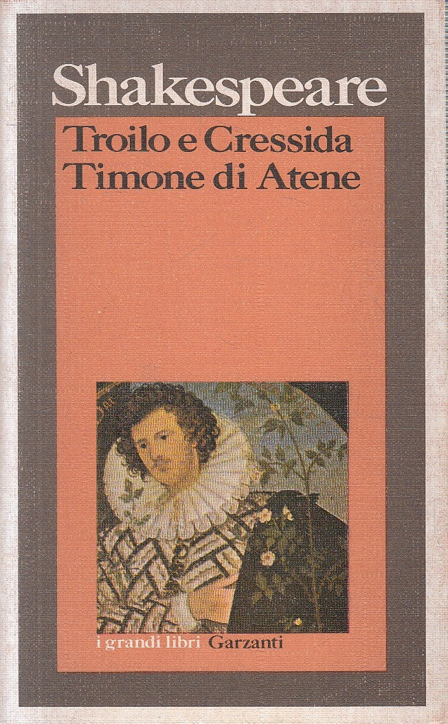 LN- TROILO CRESSIDA TIMONE DI ATENE - SHAKESPEARE - GARZANTI --- 1977- B- YFS668