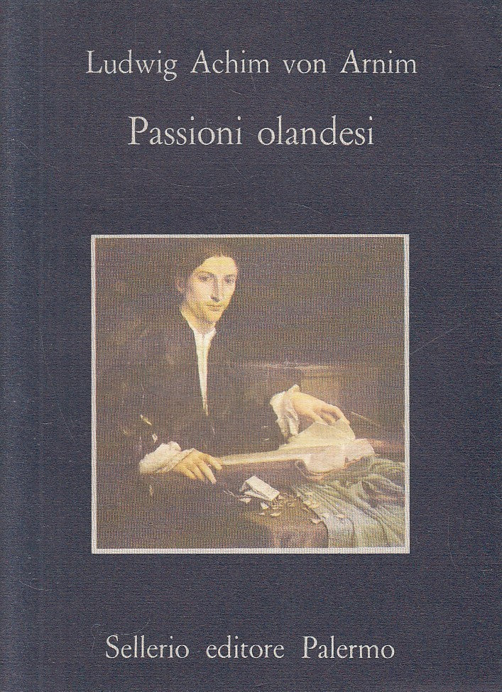 LN- PASSIONI OLANDESI - VON ARNIM - SELLERIO - MEMORIA -- 1986 - BS - XFS