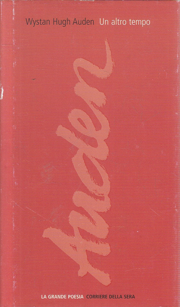 LN2- UN ALTRO TEMPO - WYSTAN HUGH AUDEN- CORRIERE SERA GRANDE POESIA- CS- JXS304