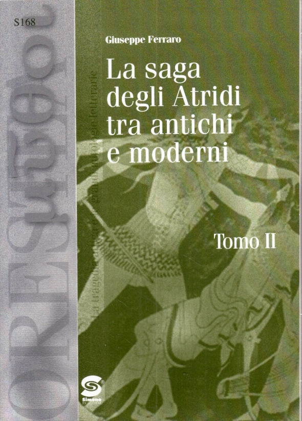 LA SAGA DEGLI ATRIDI TRA ANTICHI E MODERNI TOMO II- FERRARO- 2011- B- YFS565