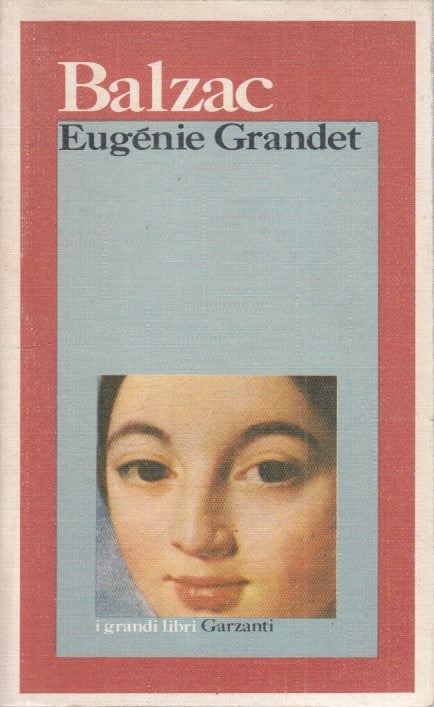LN- EUGENIE GRANDET - BALZAC - GARZANTI - I GRANDI LIBRI --- B - XFS