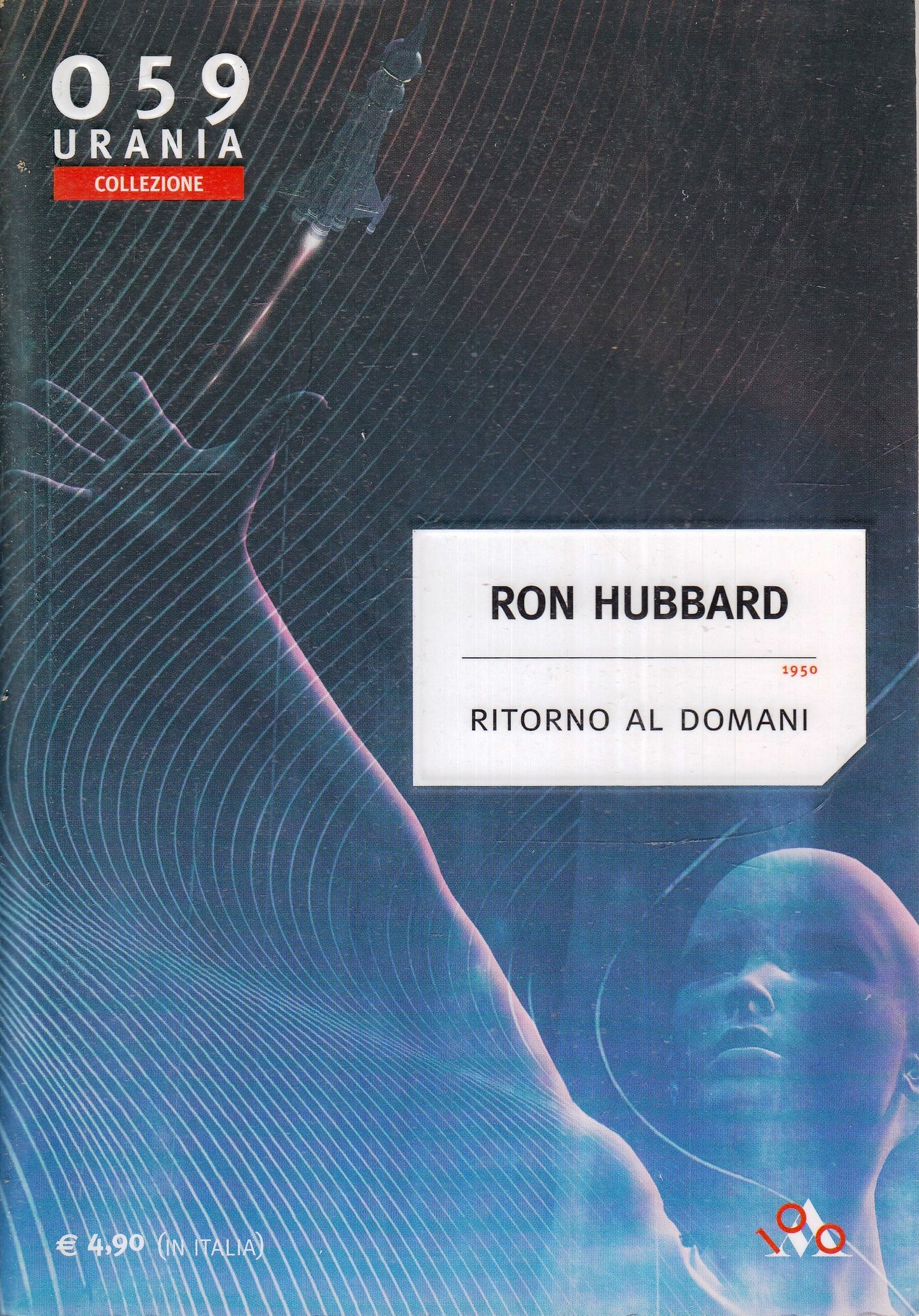 LF- URANIA COLLEZIONE 059 RITORNO AL DOMANI- RON HUBBARD- MONDADORI- 2007- B-XFS