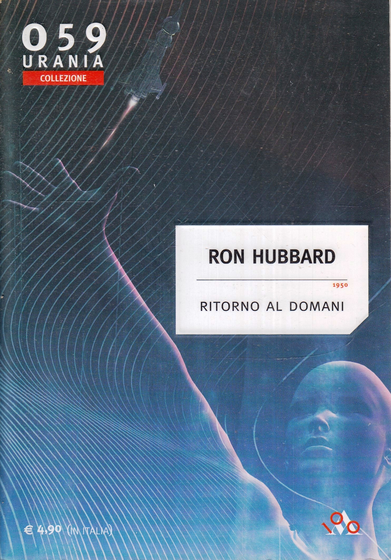 LF- URANIA COLLEZIONE 059 RITORNO AL DOMANI- RON HUBBARD- MONDADORI- 2007- B-XFS