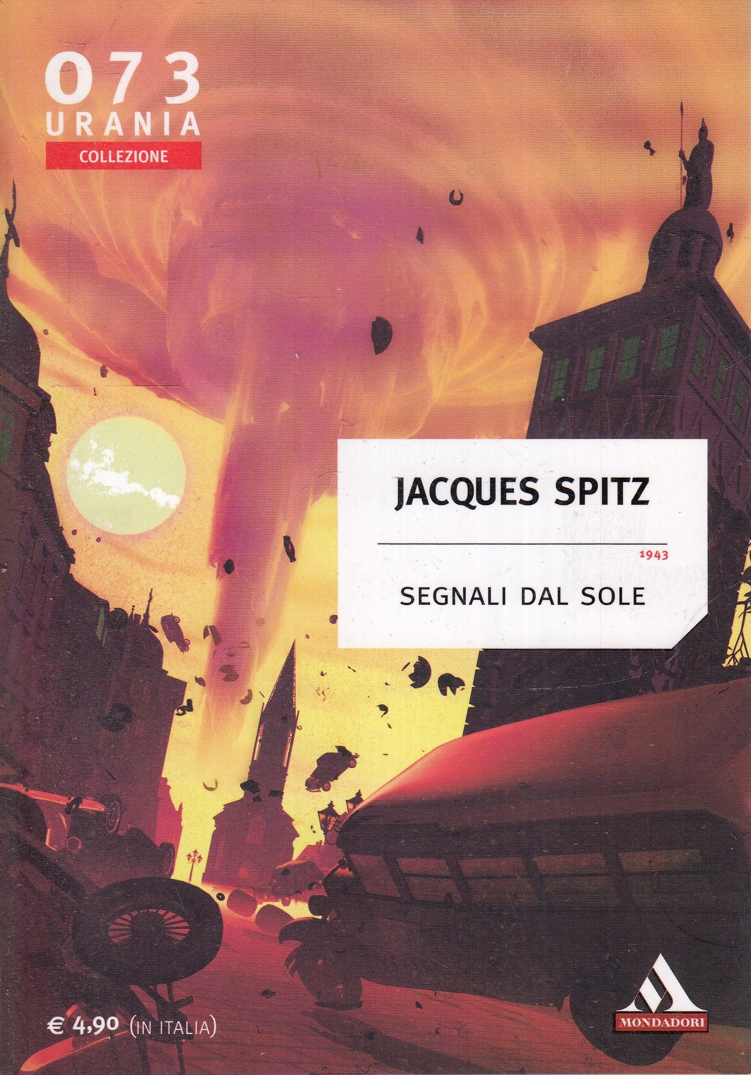 LF- URANIA COLLEZIONE 073 SEGNALI DI SOLE - JACQUES SPITZ - MONDADORI- 2009- XFS