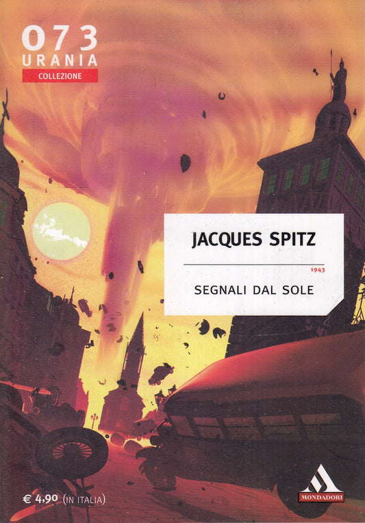 LF- URANIA COLLEZIONE 073 SEGNALI DI SOLE - JACQUES SPITZ - MONDADORI- 2009- XFS