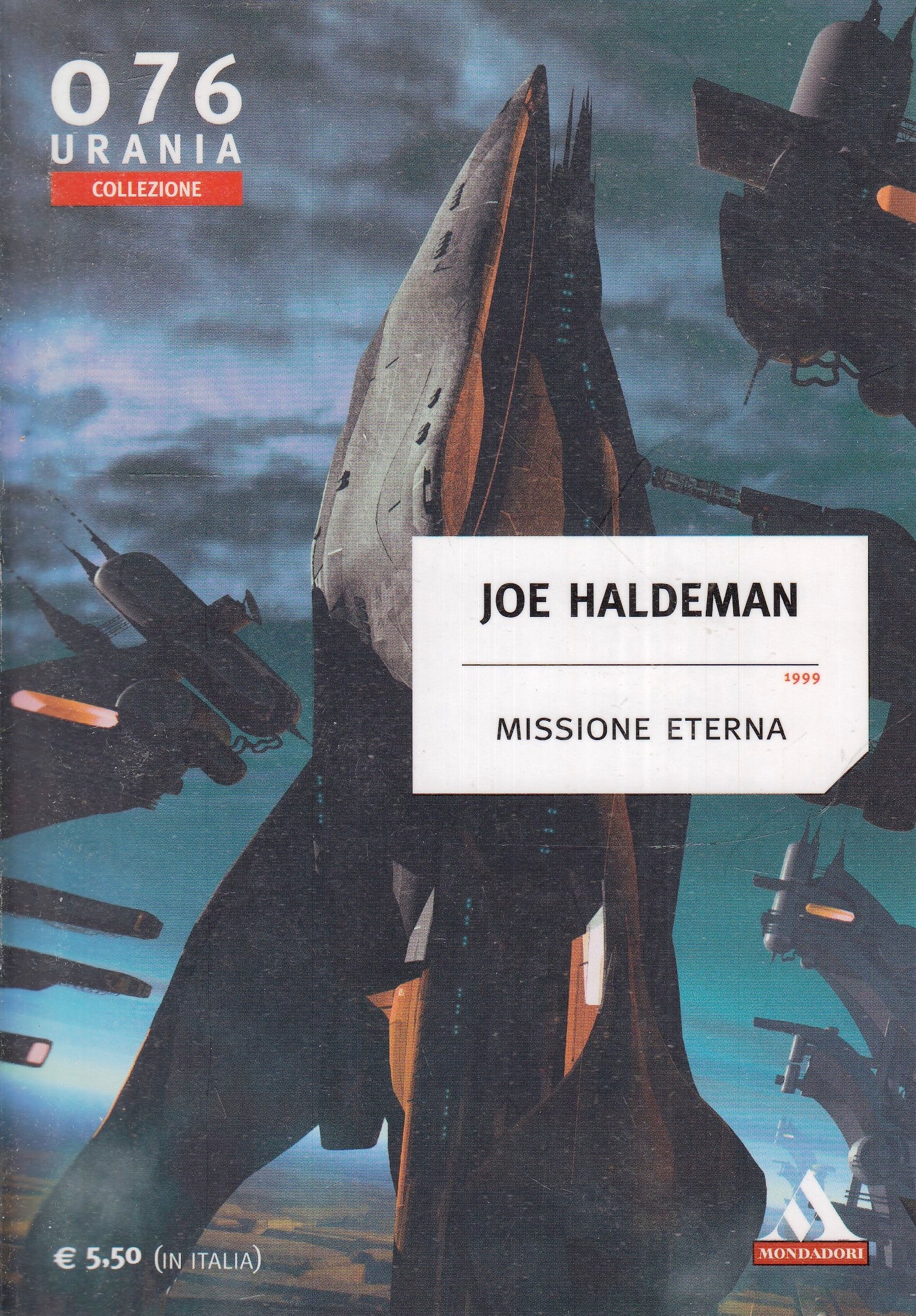 LF- URANIA COLLEZIONE 076 MISSIONE ETERNA- JOE HALDEMAN- MONDADORI- 2009- B- XFS