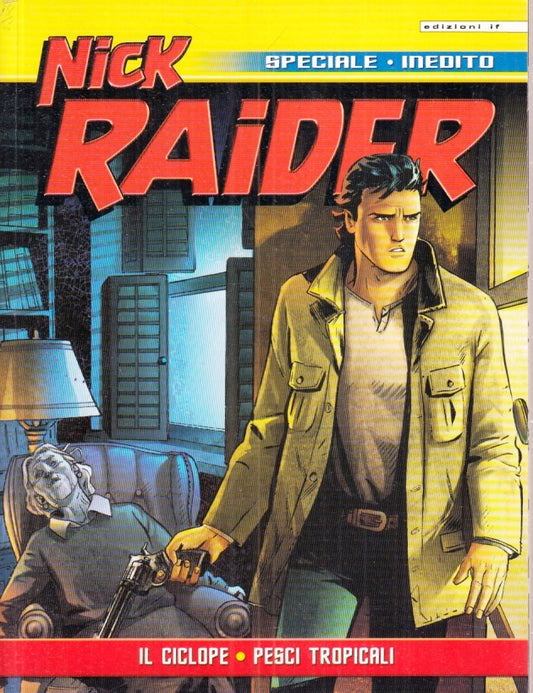 FB- NICK RAIDER SPECIALE INEDITO N.1 IL CICLOPE PESCI TROPICALI- IF EDITORE- F25