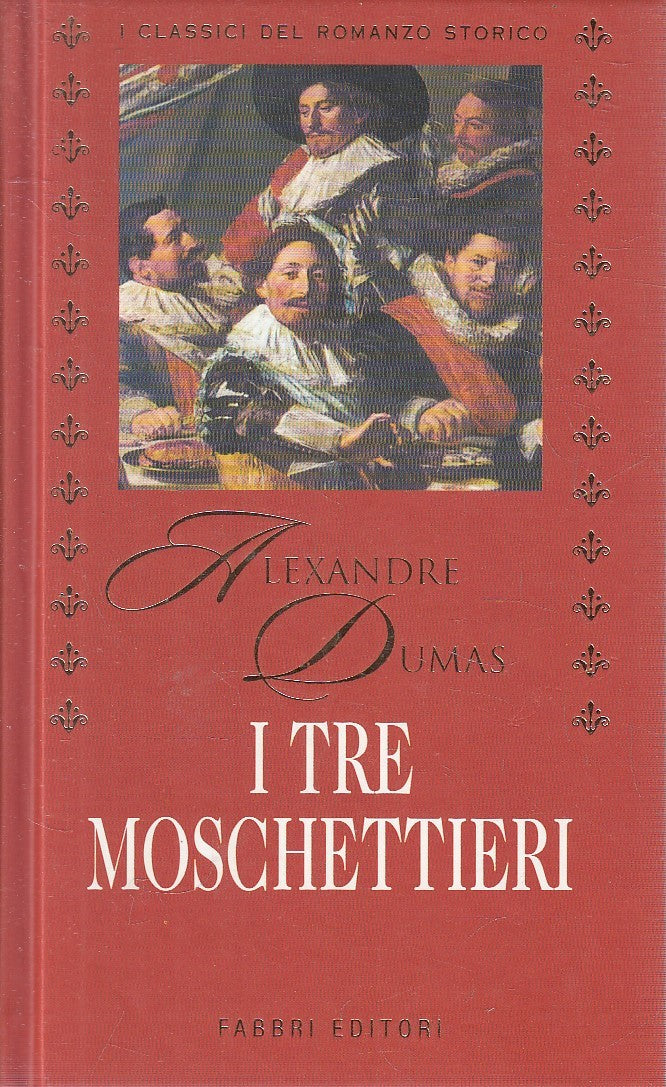 CLASSICI DEL ROMANZO STORICO I TRE MOSCHETTIERI - DUMAS - FABBRI - JXS181