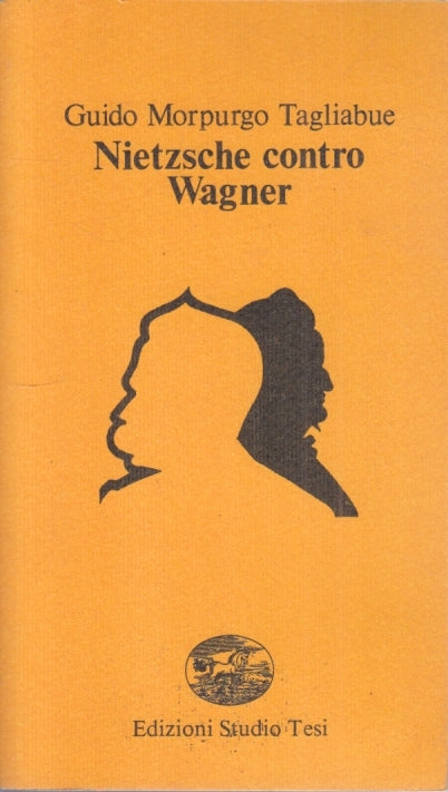 LS- NIETZSCHE CONTRO WAGNER - MORPURGO TAGLIABUE- STUDIO TESI--- 1984- B- ZFS186