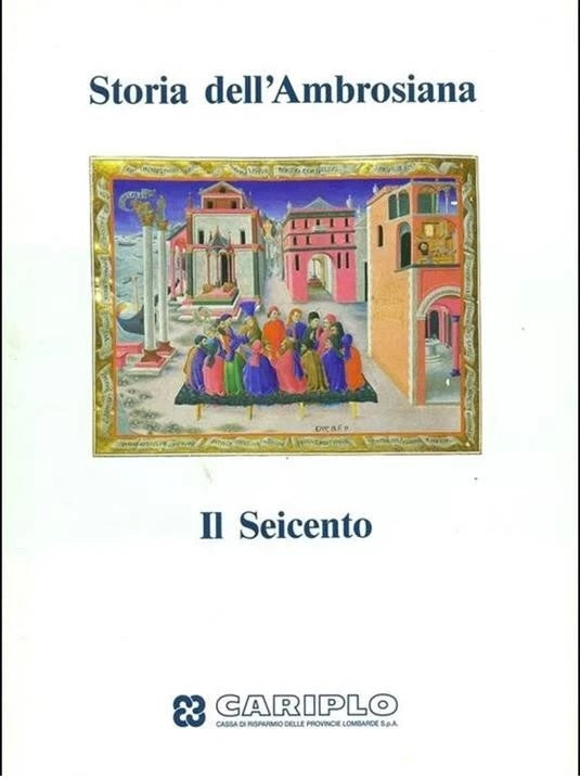 LT- STORIA DELL'AMBROSIANA IL SEICENTO -- CARIPLO --- 1992 - CS - YFS757