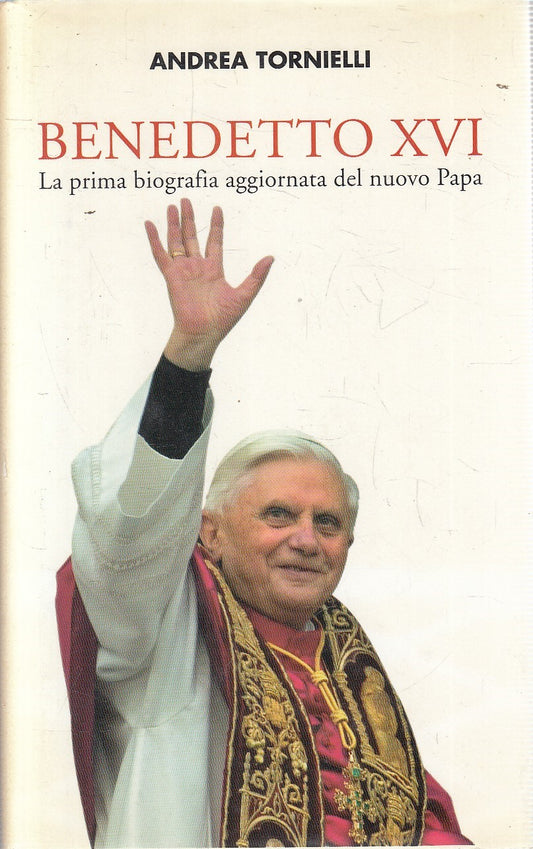 BENEDETTO XVI PRIMA BIOGRAFIA AGGIORNATA - TORNIELLI - GIORNALE- CS- JXS308