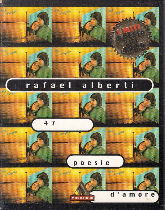 MITI POESIA N.56 47 POESIE D'AMORE- RAFAEL ALBERTI - MONDADORI - B - JXS309