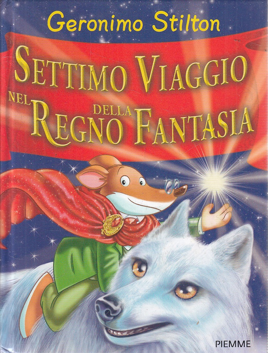 LN2- GERONIMO STILTON SETTIMO VIAGGIO REGNO DELLA FANTASIA - PIEMME - C - JXS254